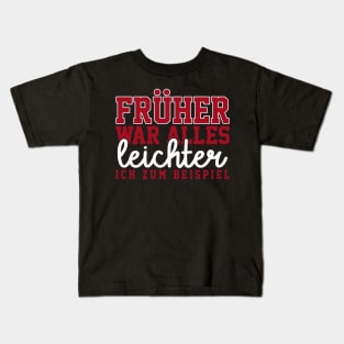 Früher war alles leichter, ich zum Beispiel Kids T-Shirt